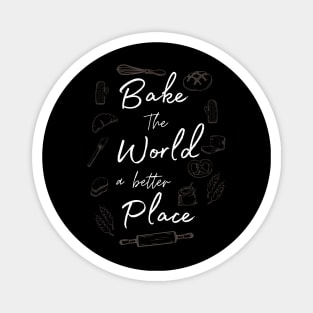 Baking the world a better place Magnet